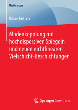 Modenkopplung mit hochdispersiven Spiegeln und neuen nichtlinearen Vielschicht-Beschichtungen von Fritsch,  Kilian