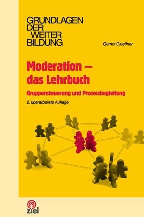 Moderation – das Lehrbuch von Grab,  Sebastian, Graeßner,  Gernot, Lobe,  Claudia, Rademacher,  Barbara, Rübbe,  Marcus, Stania,  Anna, Voß,  Martina