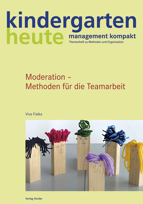 Moderation – Methoden für die Teamarbeit von Fialka,  Viva, Schmidt,  Hartmut W.