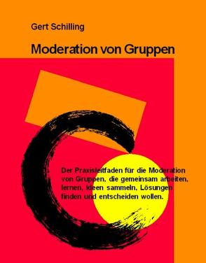 Moderation von Gruppen von Schilling,  Gert