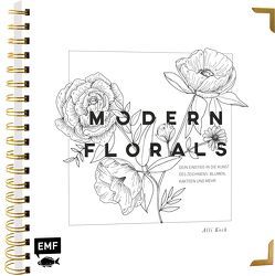 Modern Florals – Dein Einstieg in die Kunst des Zeichnens: Blumen, Kakteen und mehr von Koch,  Alli