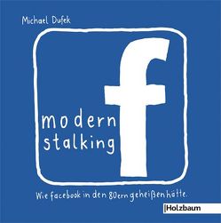 Modern Stalking von Dufek,  Michael, dufitoon, Stachel,  Robert