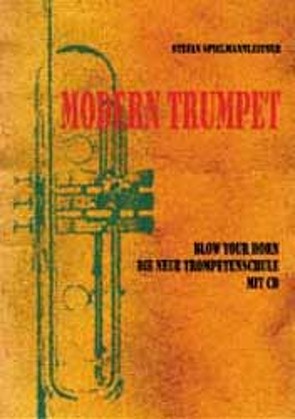 Modern Trumpet, Die neue Trompetenschule von Spielmannleitner,  Stefan