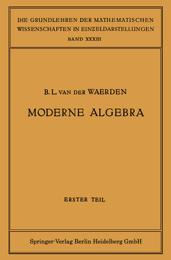 Moderne Algebra von Artin,  Emil, Noether,  Emmy, van der Waerden,  Bartel Eckmann L. Van der