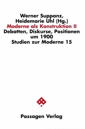 Moderne als Konstruktion II von Suppanz,  Werner, Uhl,  Heidemarie