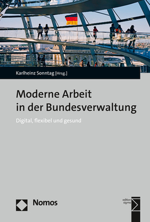 Moderne Arbeit in der Bundesverwaltung von Sonntag,  Karlheinz