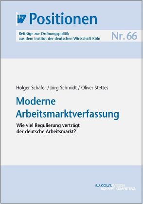 Moderne Arbeitsmarktverfassung von Schaefer,  Holger, Schmidt,  Jörg, Stettes,  Oliver