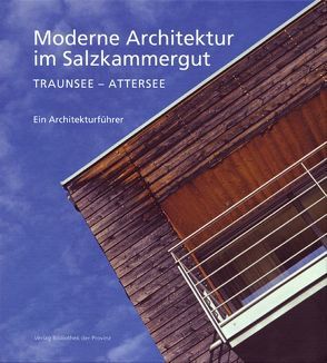 Moderne Architektur im Salzkammergut von Friedmann,  Felix, Huemer,  Christian, Kaltenbacher,  Karl C, Louis,  Eleonora, Rath,  Jürgen, Teufel,  Tina