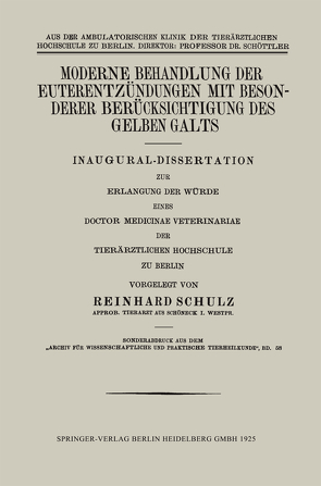 Moderne Behandlung der Euterentzündungen mit Besonderer Berücksichtigung des Gelben Galts von Schulz,  Reinhard