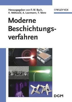 Moderne Beschichtungsverfahren von Bach,  Friedrich-Wilhelm, Laarmann,  Andreas, Möhwald,  Kai, Wenz,  Thomas