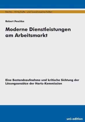 Moderne Dienstleistungen am Arbeitsmarkt von Peschke,  Robert