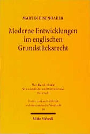 Moderne Entwicklungen im englischen Grundstücksrecht von Eisenhauer,  Martin