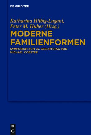 Moderne Familienformen von Hilbig-Lugani,  Katharina, Huber,  Peter M.