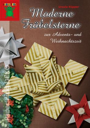 Moderne Fröbelsterne zur Advents- und Weihnachtszeit von Küpper,  Ursula