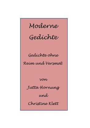 Moderne Gedichte von Hornung,  Jutta, Klett,  Christine