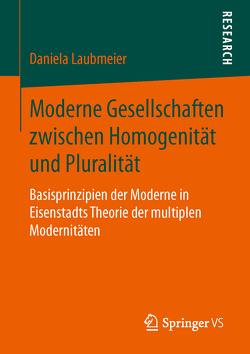 Moderne Gesellschaften zwischen Homogenität und Pluralität von Laubmeier,  Daniela