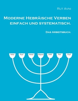 Moderne Hebräische Verben einfach und systematisch. von Avni,  Rut