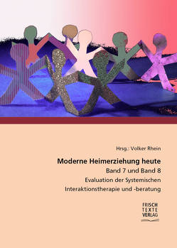 Moderne Heimerziehung heute – Band 7 und Band 8 von Hieke,  Sarah, Prof.Dr. Schwabe,  Schwabe, Schneider,  Adrian, Vollmer,  Johannes, Vust,  David