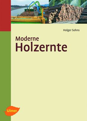 Moderne Holzernte von Sohns,  Holger