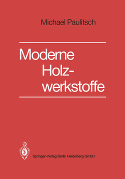 Moderne Holzwerkstoffe von Paulitsch,  Michael