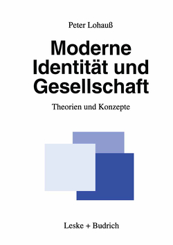 Moderne Identität und Gesellschaft von Lohauß,  Peter