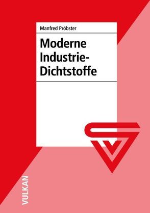 Moderne Industrie-Dichtstoffe von Pröbster,  Manfred