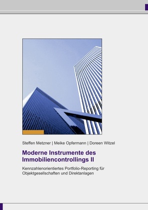 Moderne Instrumente des Immobiliencontrollings II von Metzner,  Steffen, Opfermann,  Meike, Witzel,  Doreen