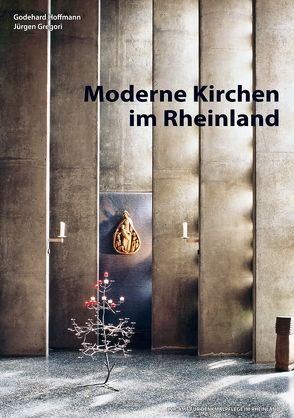 Moderne Kirchen im Rheinland von Gregori,  Jürgen, Hoffmann,  Godehard