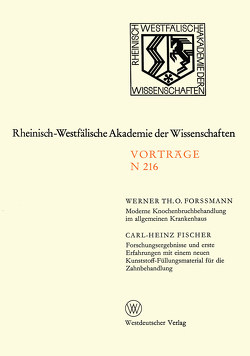 Moderne Knochenbruchbehandlung im allgemeinen Krankenhaus. Forschungsergebnisse und erste Erfahrungen mit einem neuen Kunststoff-Füllungsmaterial für die Zahnbehandlung von Forßmann,  Werner