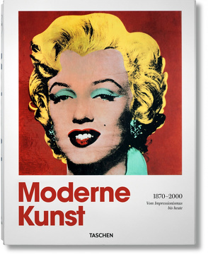 Moderne Kunst 1870-2000. Vom Impressionismus bis heute von Holzwarth,  Hans Werner