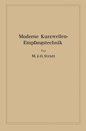 Moderne Kurzwellen-Empfangstechnik von Strutt,  Maximilian Julius Otto