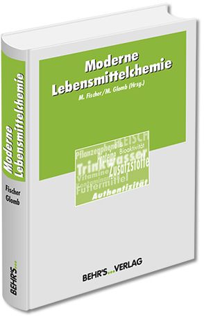 Moderne Lebensmittelchemie von Fischer,  Prof. Dr. Markus, Glomb,  Prof. Dr. Marcus A.