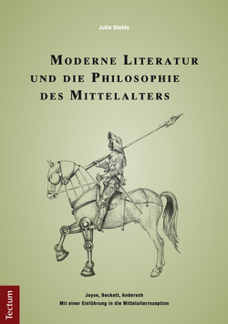 Moderne Literatur und die Philosophie des Mittelalters von Stehle,  Julia