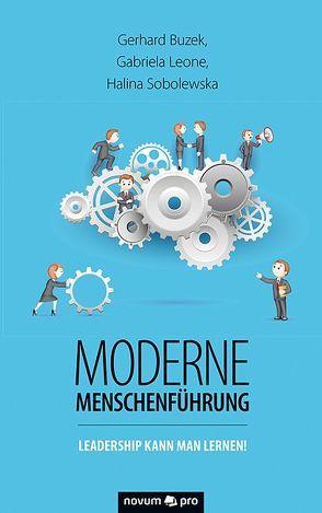 Moderne Menschenführung von Gerhard Buzek,  Gabriela Leone,  Halina Sobolewska