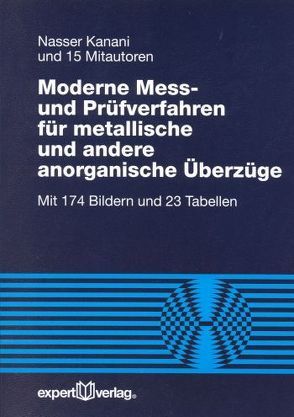 Moderne Mess- und Prüfverfahren für metallische und andere anorganische Überzüge von Kanani,  Nassser