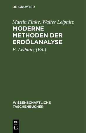 Moderne Methoden der Erdölanalyse von Finke,  Martin, Leibnitz,  E., Leipnitz,  Walter