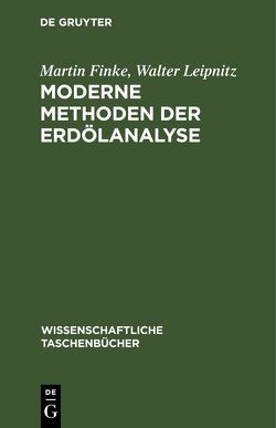 Moderne Methoden der Erdölanalyse von Finke,  Martin, Leipnitz,  Walter