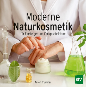 Moderne Naturkosmetik von Trummer,  Anton