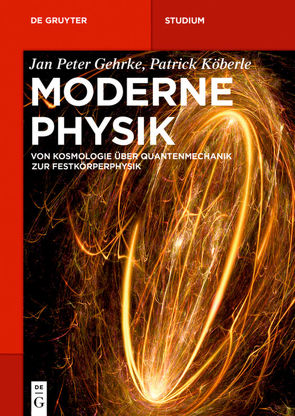 Moderne Physik von Gehrke,  Jan Peter, Köberle,  Patrick