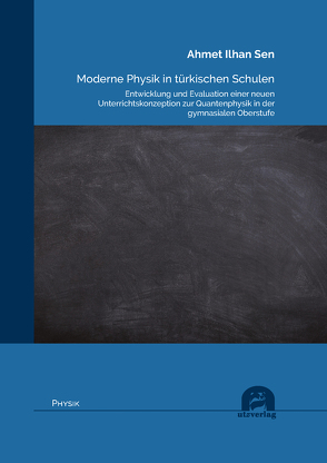 Moderne Physik in türkischen Schulen von Sen,  Ahmet Ilhan