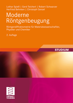 Moderne Röntgenbeugung von Behnken,  Herfried, Genzel,  Christoph, Schwärzer,  Robert, Spiess,  Lothar, Teichert,  Gerd