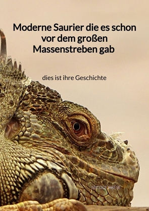 Moderne Saurier die es schon vor dem großen Massenstreben gab – dies ist ihre Geschichte von Wiese,  Nicole