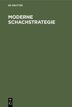 Moderne Schachstrategie von Lasker,  Eduard, Richter,  Kurt, Teschner,  Rudolf