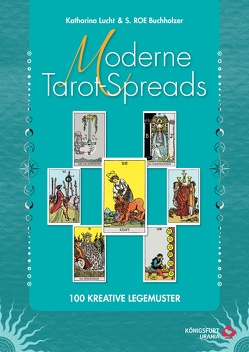 Moderne Tarot-Spreads von Buchholzer,  S. ROE, Lucht,  Katharina