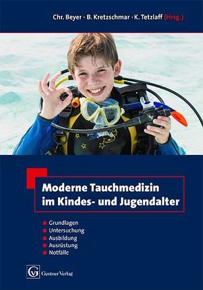 Moderne Tauchmedizin im Kindes- u. Jugendalter von Beyer,  Christian, Kretzschmar,  Benno, Tetzlaff,  Kay