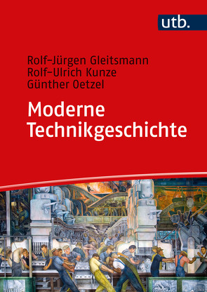 Moderne Technikgeschichte von Gleitsmann-Topp,  Rolf-Jürgen, Kunze,  Rolf-Ulrich, Oetzel,  Günther