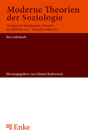 Moderne Theorien der Soziologie von Daheim,  Hansjürgen, Endruweit,  Günter, Giesen,  Bernhard, Messelken,  Karlheinz