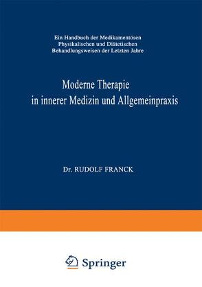 Moderne Therapie in Innerer Medizin und Allgemeinpraxis von Franck,  Rudolf