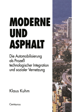 Moderne und Asphalt von Kuhm,  Klaus