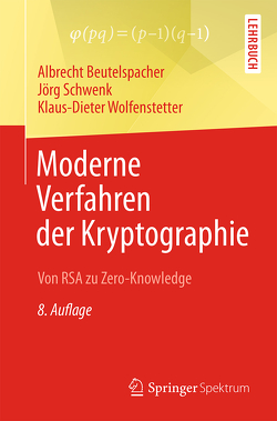 Moderne Verfahren der Kryptographie von Beutelspacher,  Albrecht, Schwenk,  Jörg, Wolfenstetter,  Klaus-Dieter